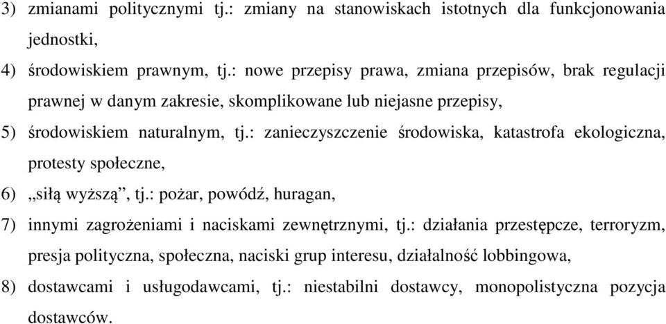 : zanieczyszczenie środowiska, katastrofa ekologiczna, protesty społeczne, 6) siłą wyższą, tj.