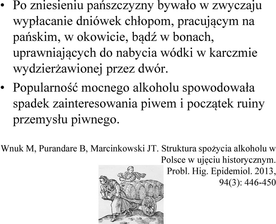 Popularność mocnego alkoholu spowodowała spadek zainteresowania piwem i początek ruiny przemysłu piwnego.