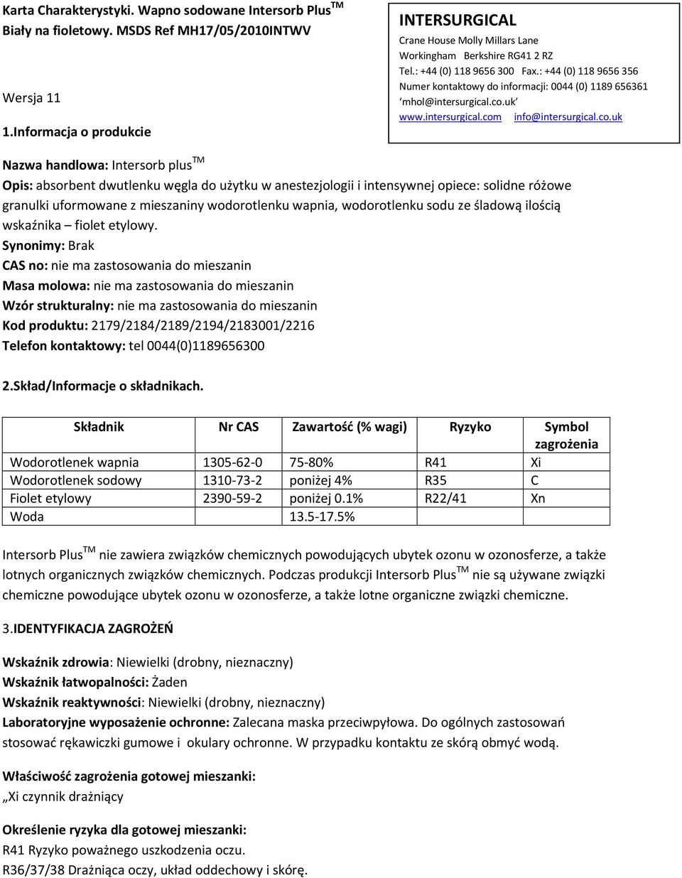 : +44 (0) 118 9656 356 Numer kontaktowy do informacji: 0044 (0) 1189 656361 mhol@intersurgical.co.