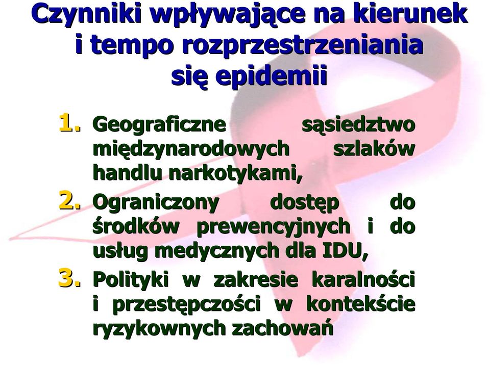 Ograniczony dostęp p do środków w prewencyjnych i do usług ug medycznych dla IDU, 3.