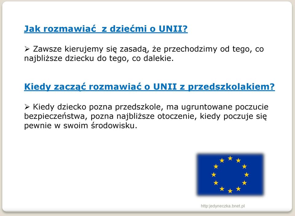 tego, co dalekie. Kiedy zacząć rozmawiać o UNII z przedszkolakiem?