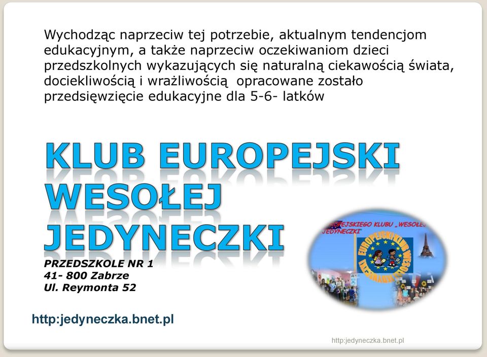 ciekawością świata, dociekliwością i wrażliwością opracowane zostało
