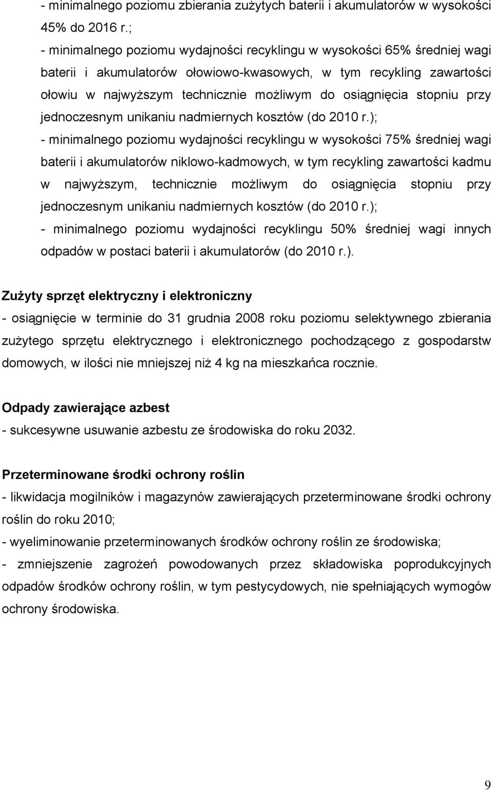 osiągnięcia stopniu przy jednoczesnym unikaniu nadmiernych kosztów (do 2010 r.