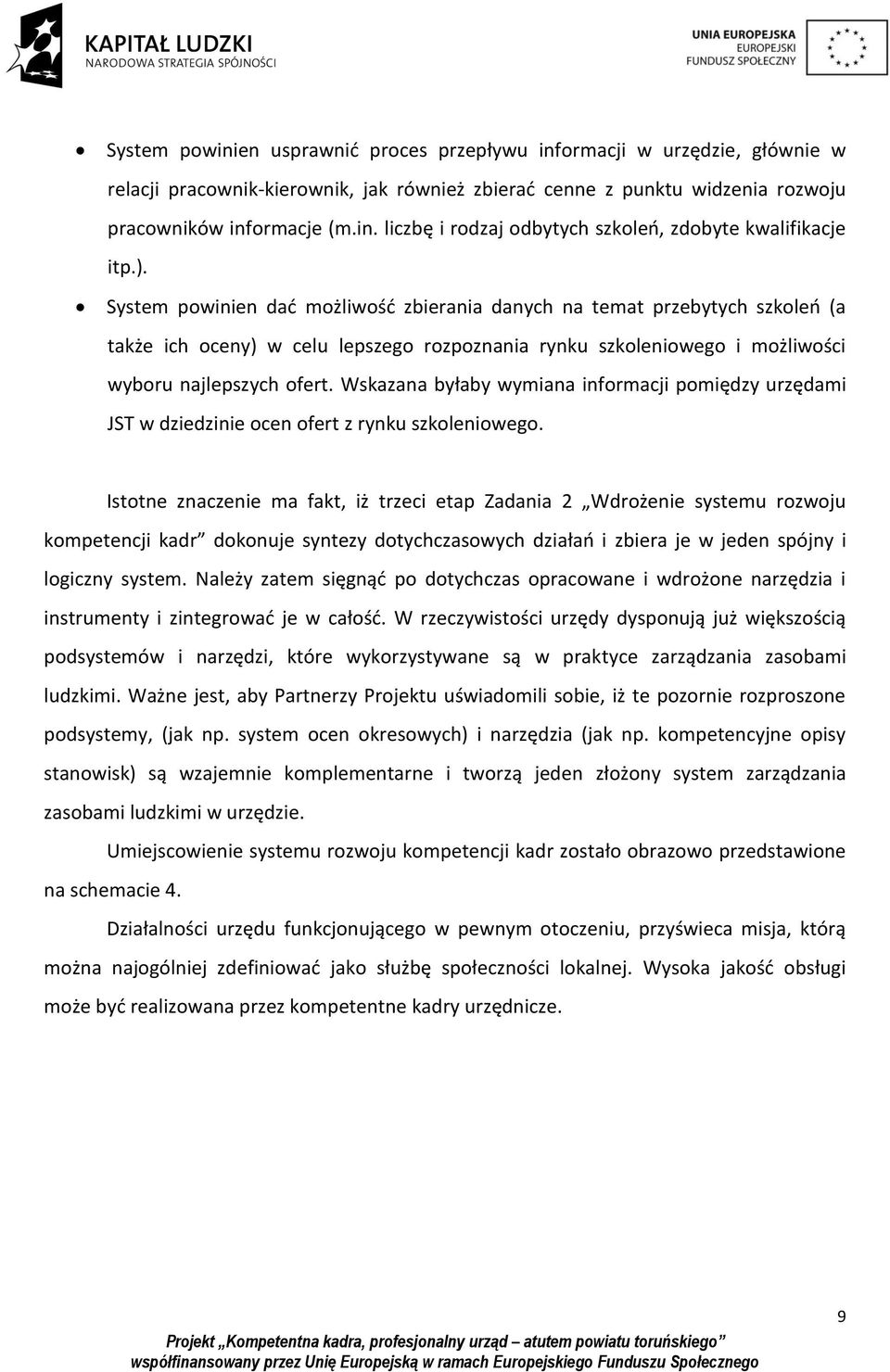 Wskazana byłaby wymiana informacji pomiędzy urzędami JST w dziedzinie ocen ofert z rynku szkoleniowego.