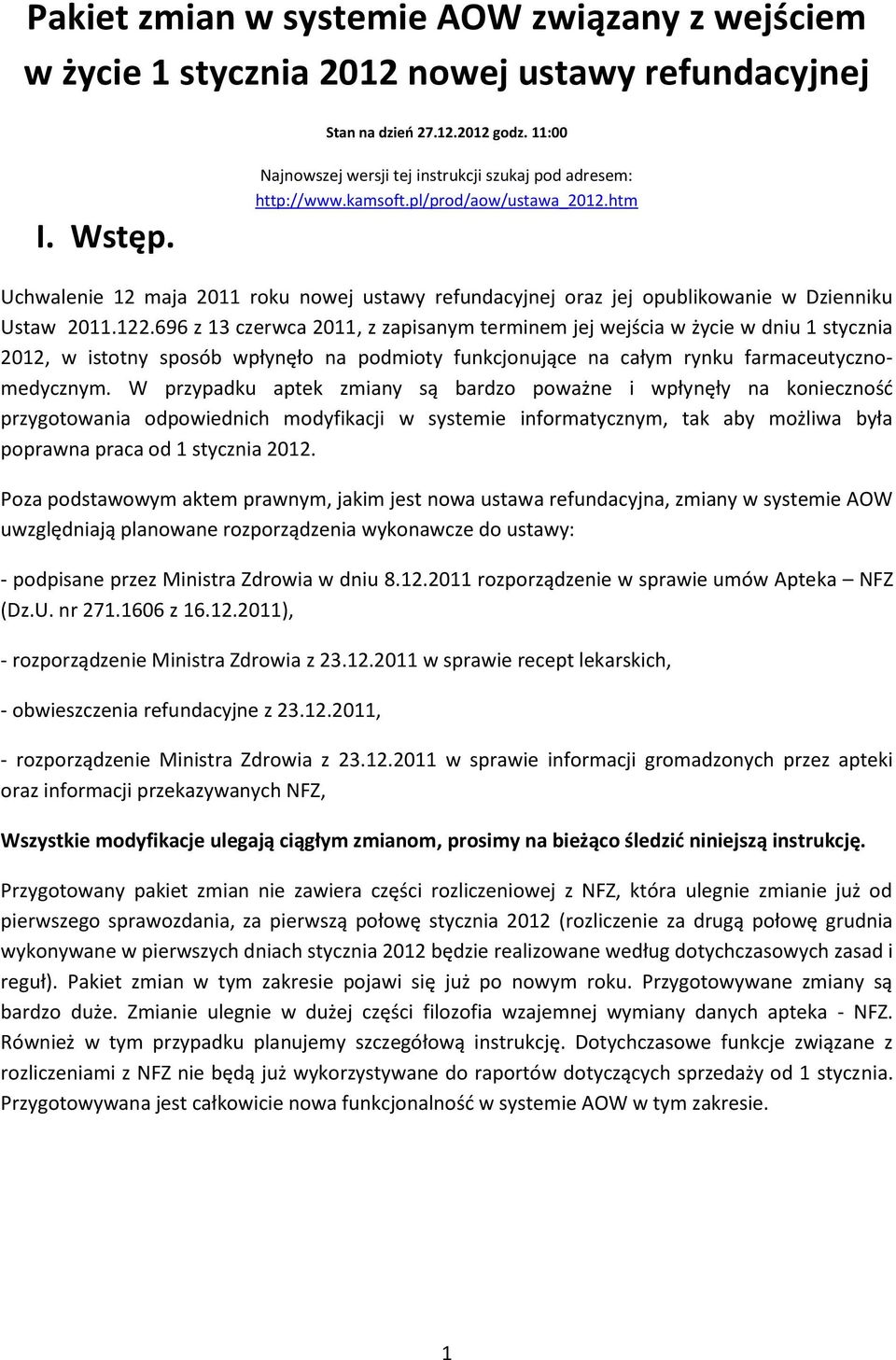 htm Uchwalenie 12 maja 2011 roku nowej ustawy refundacyjnej oraz jej opublikowanie w Dzienniku Ustaw 2011.122.