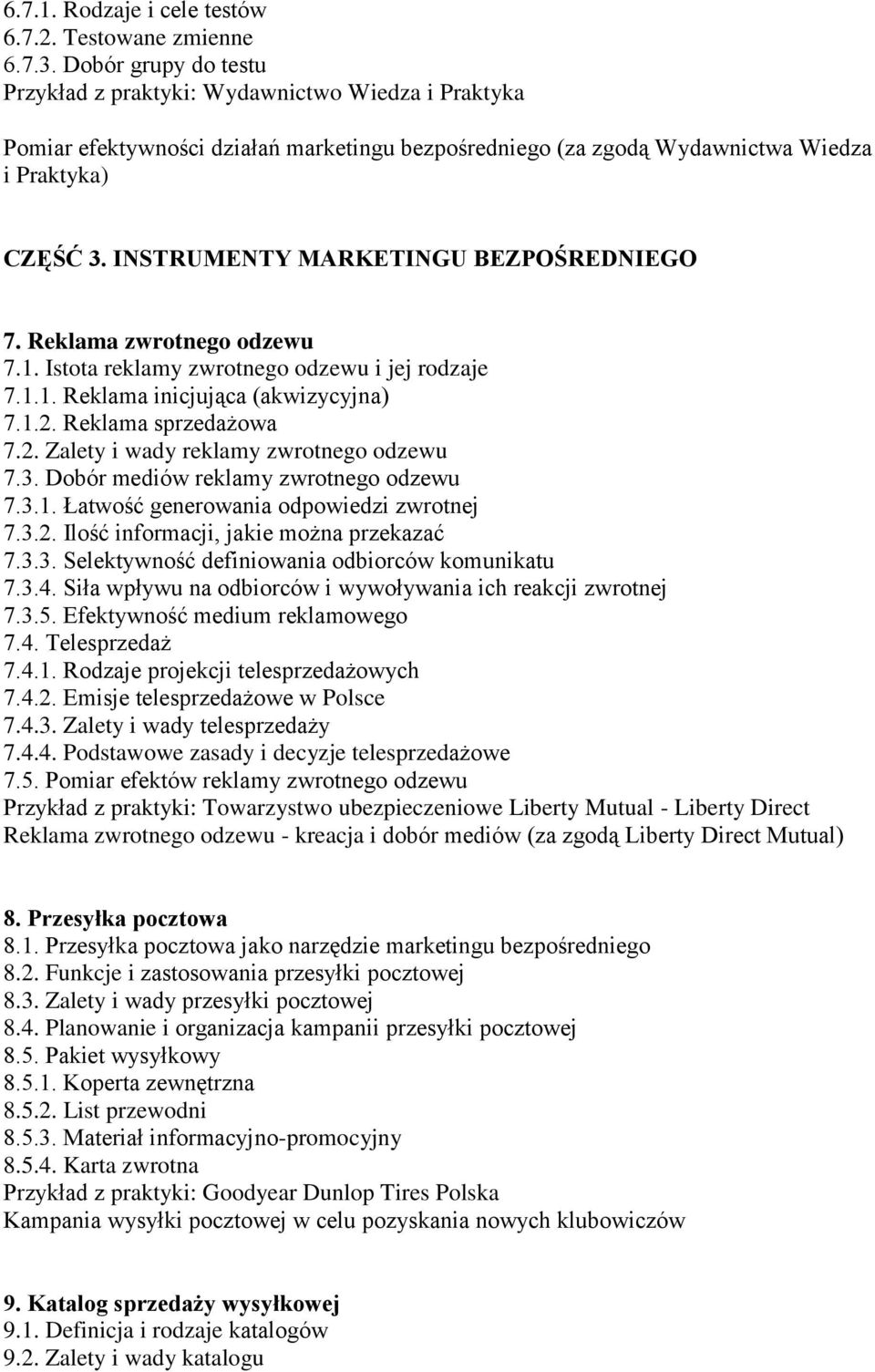 INSTRUMENTY MARKETINGU BEZPOŚREDNIEGO 7. Reklama zwrotnego odzewu 7.1. Istota reklamy zwrotnego odzewu i jej rodzaje 7.1.1. Reklama inicjująca (akwizycyjna) 7.1.2.