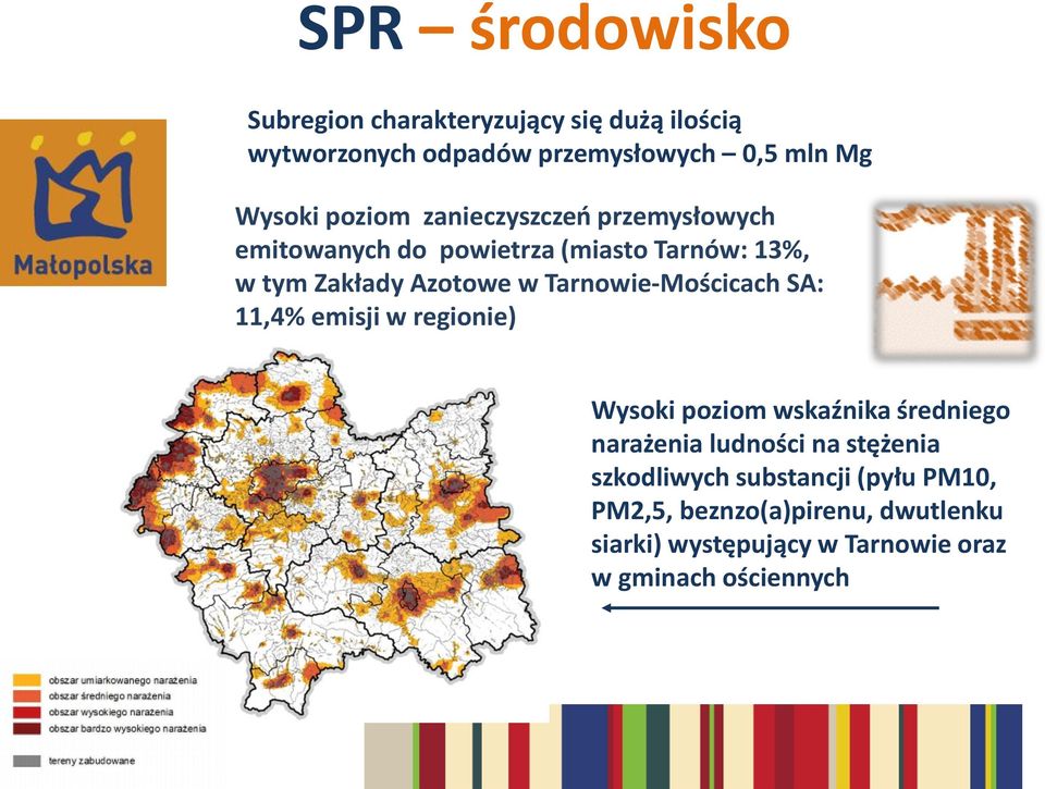 Tarnowie-Mościcach SA: 11,4% emisji w regionie) Wysoki poziom wskaźnika średniego narażenia ludności na stężenia