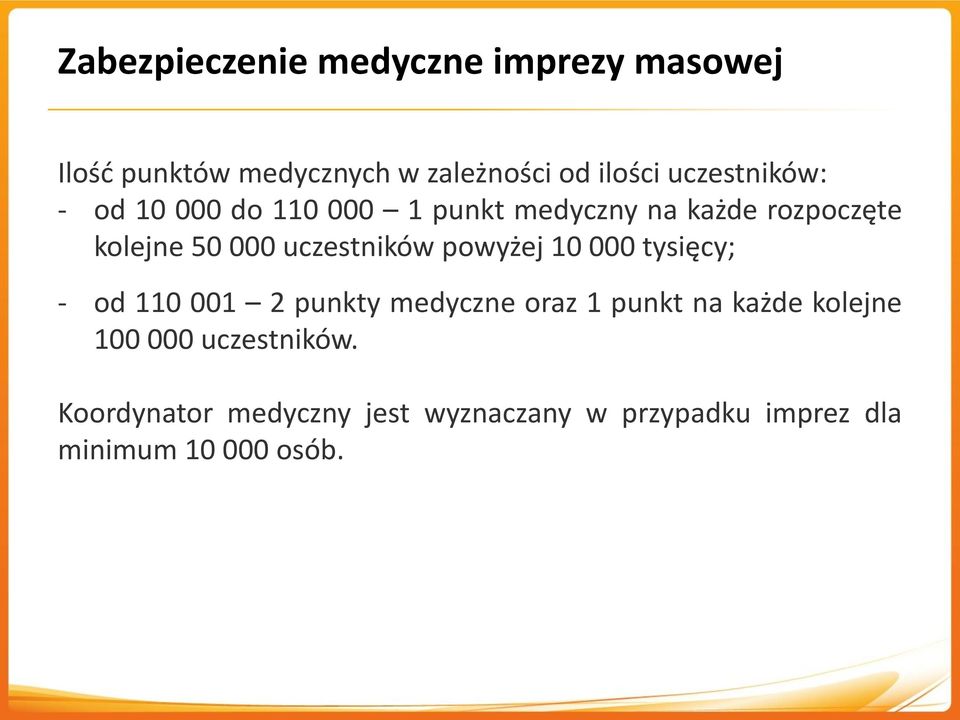 uczestników powyżej 10 000 tysięcy; - od 110 001 2 punkty medyczne oraz 1 punkt na każde