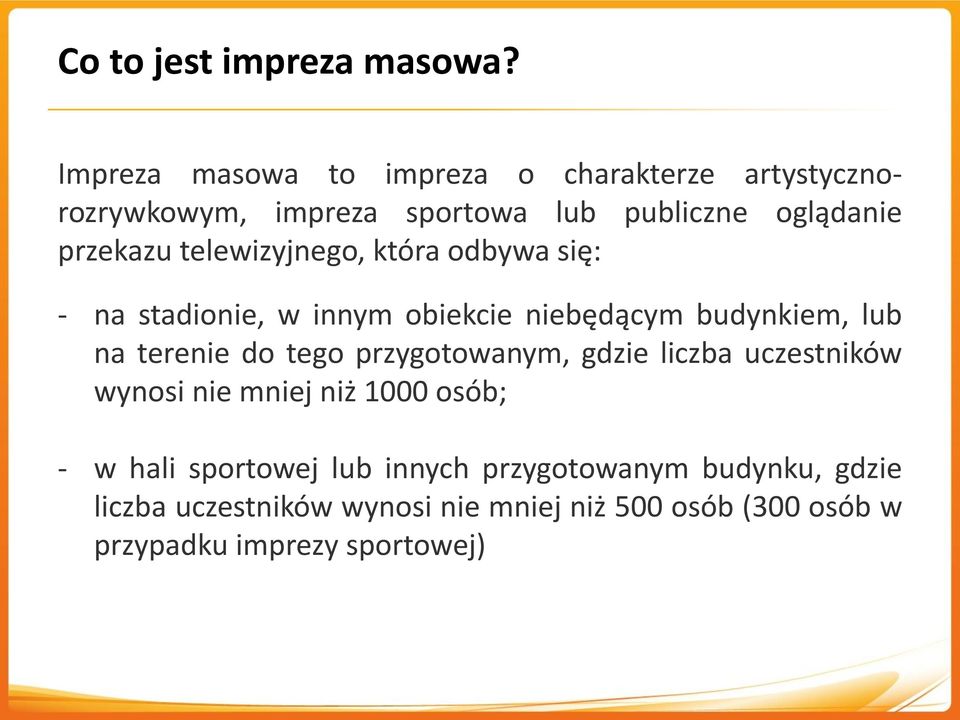 telewizyjnego, która odbywa się: - na stadionie, w innym obiekcie niebędącym budynkiem, lub na terenie do tego