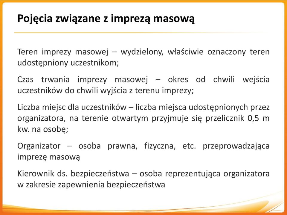 udostępnionych przez organizatora, na terenie otwartym przyjmuje się przelicznik 0,5 m kw.