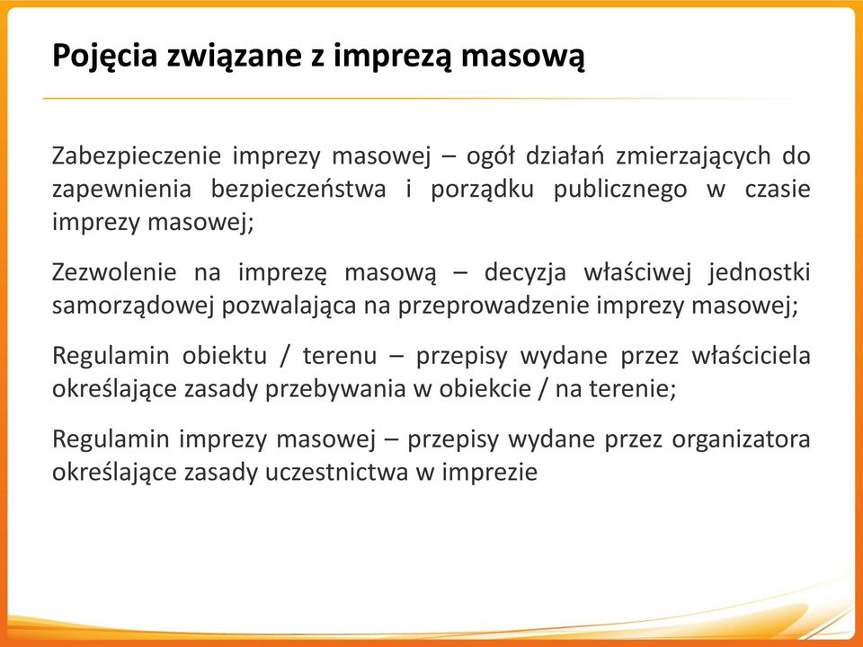 pozwalająca na przeprowadzenie imprezy masowej; Regulamin obiektu / terenu przepisy wydane przez właściciela określające zasady