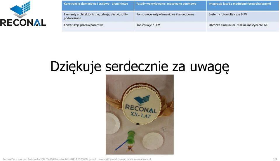 Systemy fotowoltaiczne BIPV Konstrukcje przeciwpożarowe Konstrukcje z PCV Obróbka aluminium i stali na maszynach CNC Dziękuje