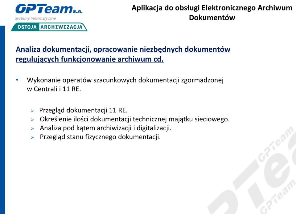 Wykonanie operatów szacunkowych dokumentacji zgormadzonej w Centrali i 11 RE.