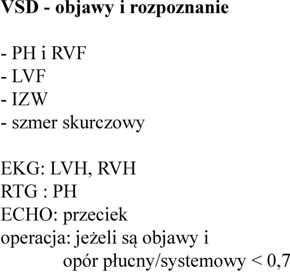 RVH RTG : PH ECHO: przeciek operacja: