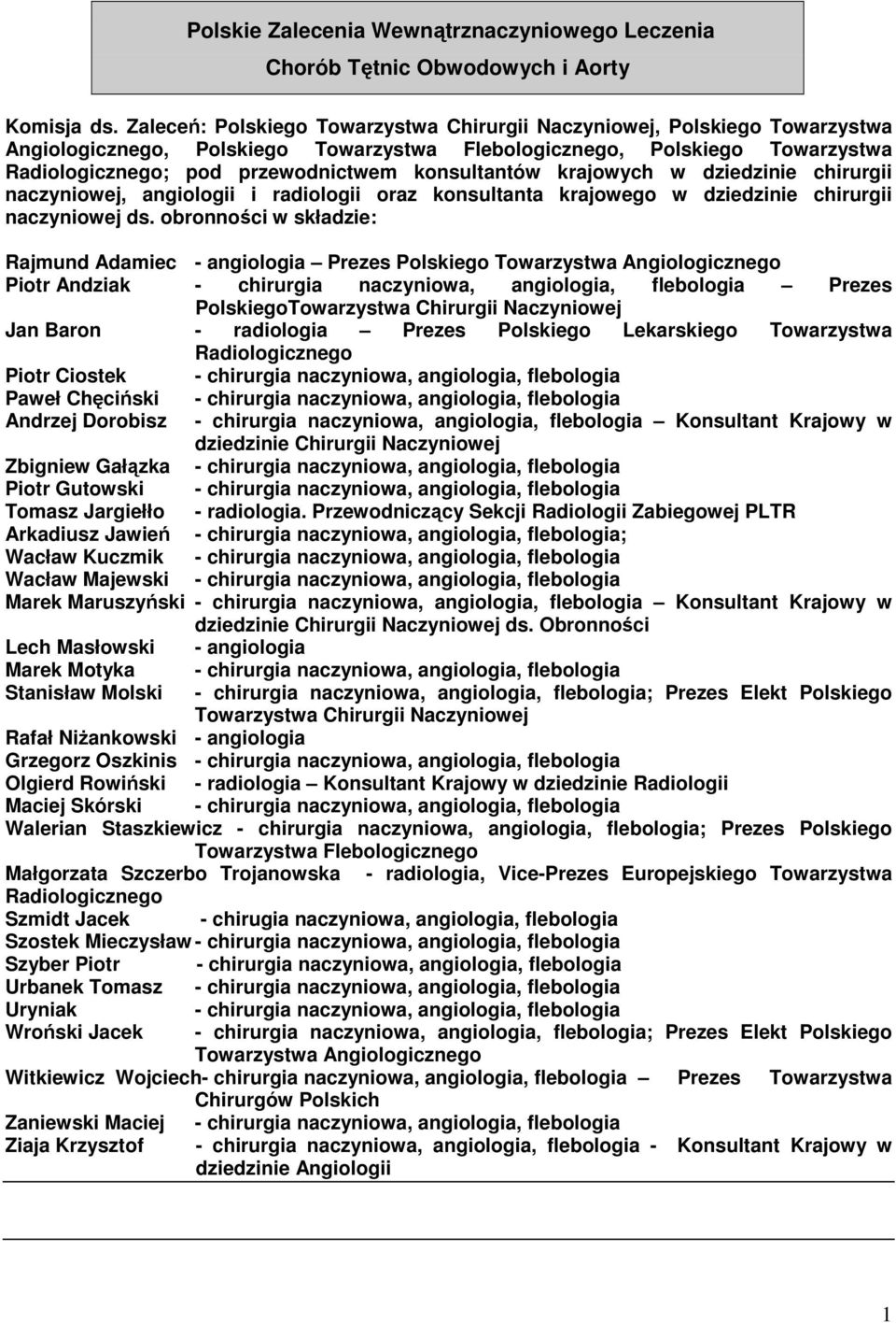 konsultantów krajowych w dziedzinie chirurgii naczyniowej, angiologii i radiologii oraz konsultanta krajowego w dziedzinie chirurgii naczyniowej ds.