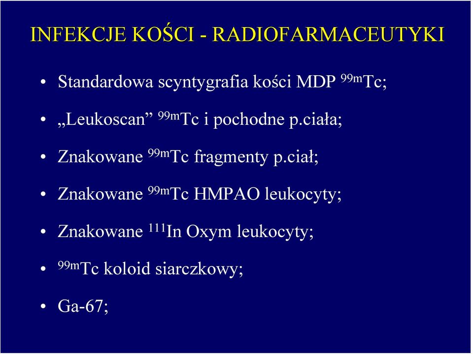 ciała; Znakowane 99m Tc fragmenty p.