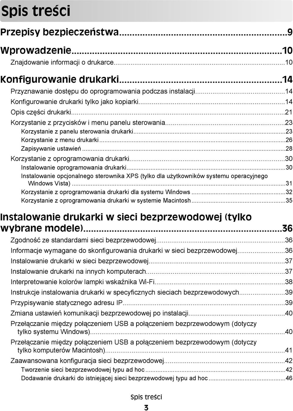 ..23 Korzystanie z menu drukarki...26 Zapisywanie ustawień...28 Korzystanie z oprogramowania drukarki...30 Instalowanie oprogramowania drukarki.