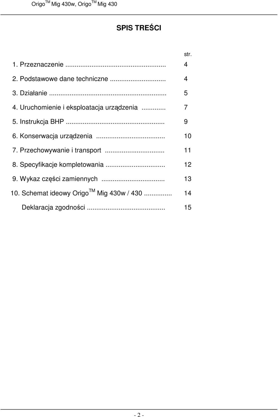 .. 10 7. Przechowywanie i transport... 11 8. Specyfikacje kompletowania... 12 9.