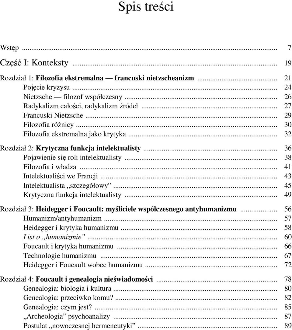 .. 36 Pojawienie się roli intelektualisty... 38 Filozofia i władza... 41 Intelektualiści we Francji... 43 Intelektualista szczegółowy... 45 Krytyczna funkcja intelektualisty.