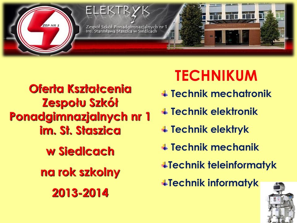 Staszica w Siedlcach na rok szkolny 2013-2014 TECHNIKUM