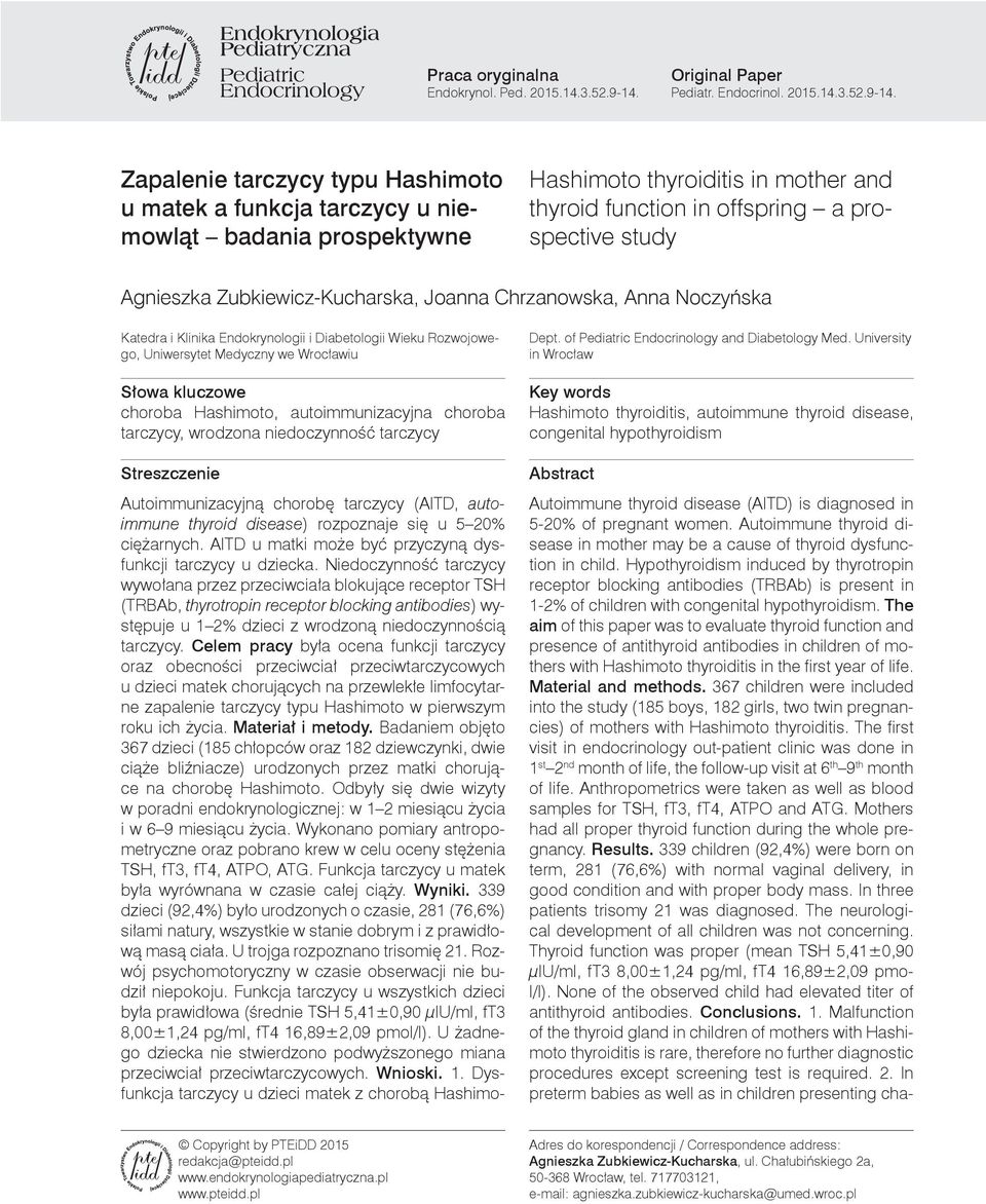 Zapalenie tarczycy typu Hashimoto u matek a funkcja tarczycy u niemowląt badania prospektywne Hashimoto thyroiditis in mother and thyroid function in offspring a prospective study Agnieszka