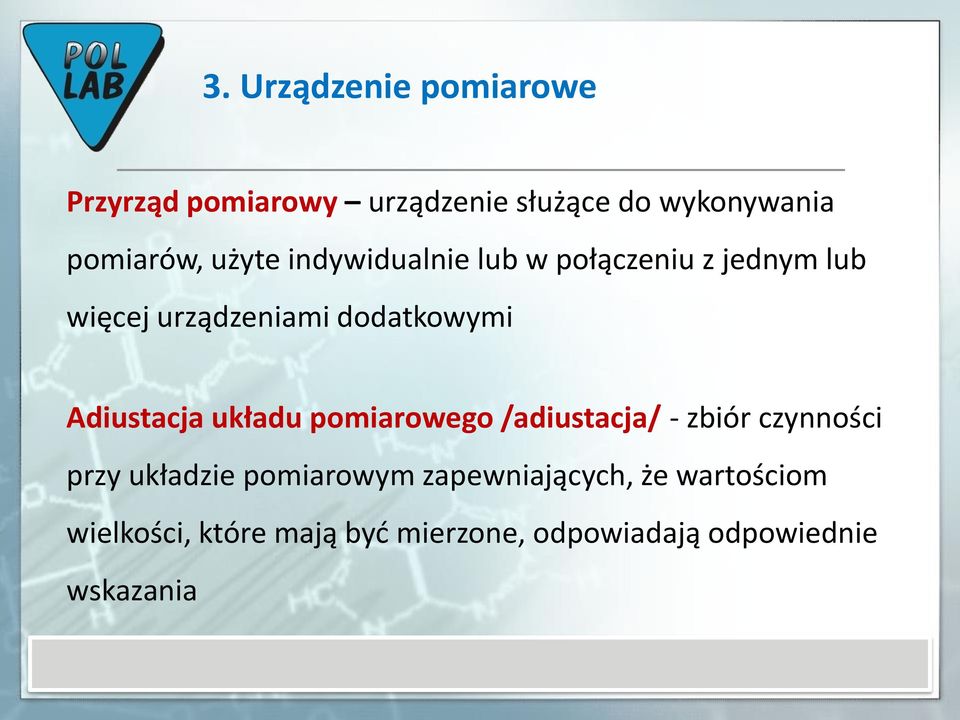 Adiustacja układu pomiarowego /adiustacja/ - zbiór czynności przy układzie pomiarowym