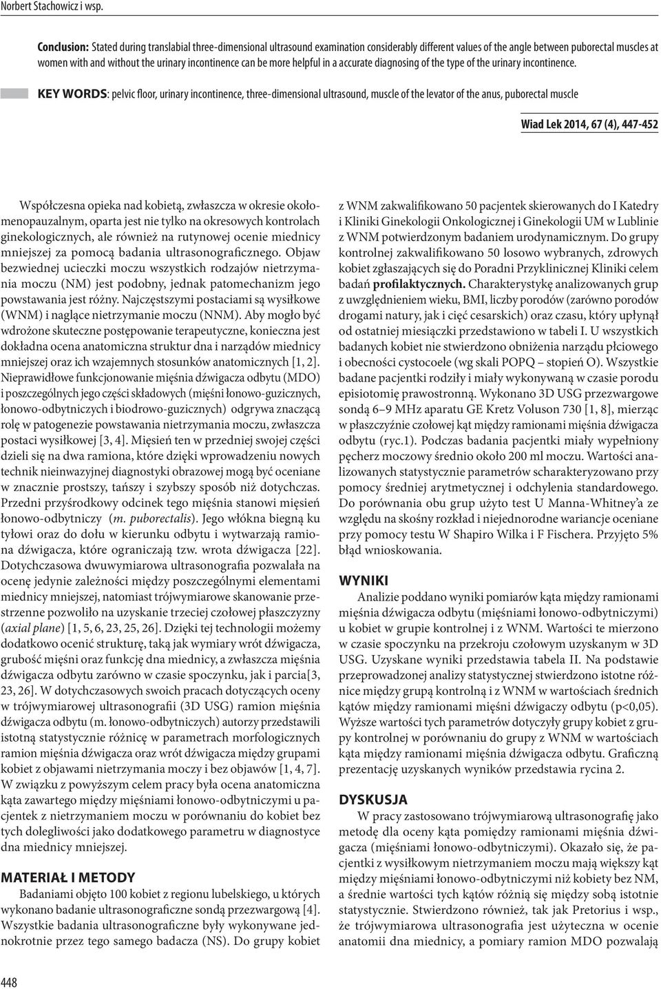 can be more helpful in a accurate diagnosing of the type of the urinary incontinence.