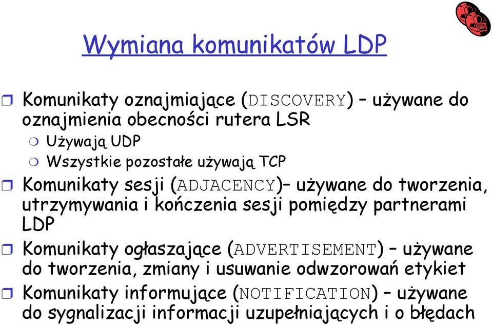 sesji pomiędzy partnerami LDP Komunikaty ogłaszające (ADVERTISEMENT) używane do tworzenia, zmiany i usuwanie