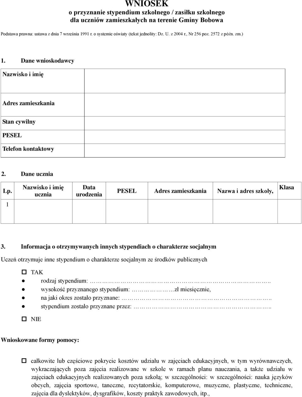 Nazwisko i imię ucznia Data urodzenia PESEL Adres zamieszkania Nazwa i adres szkoły, Klasa 1 3.