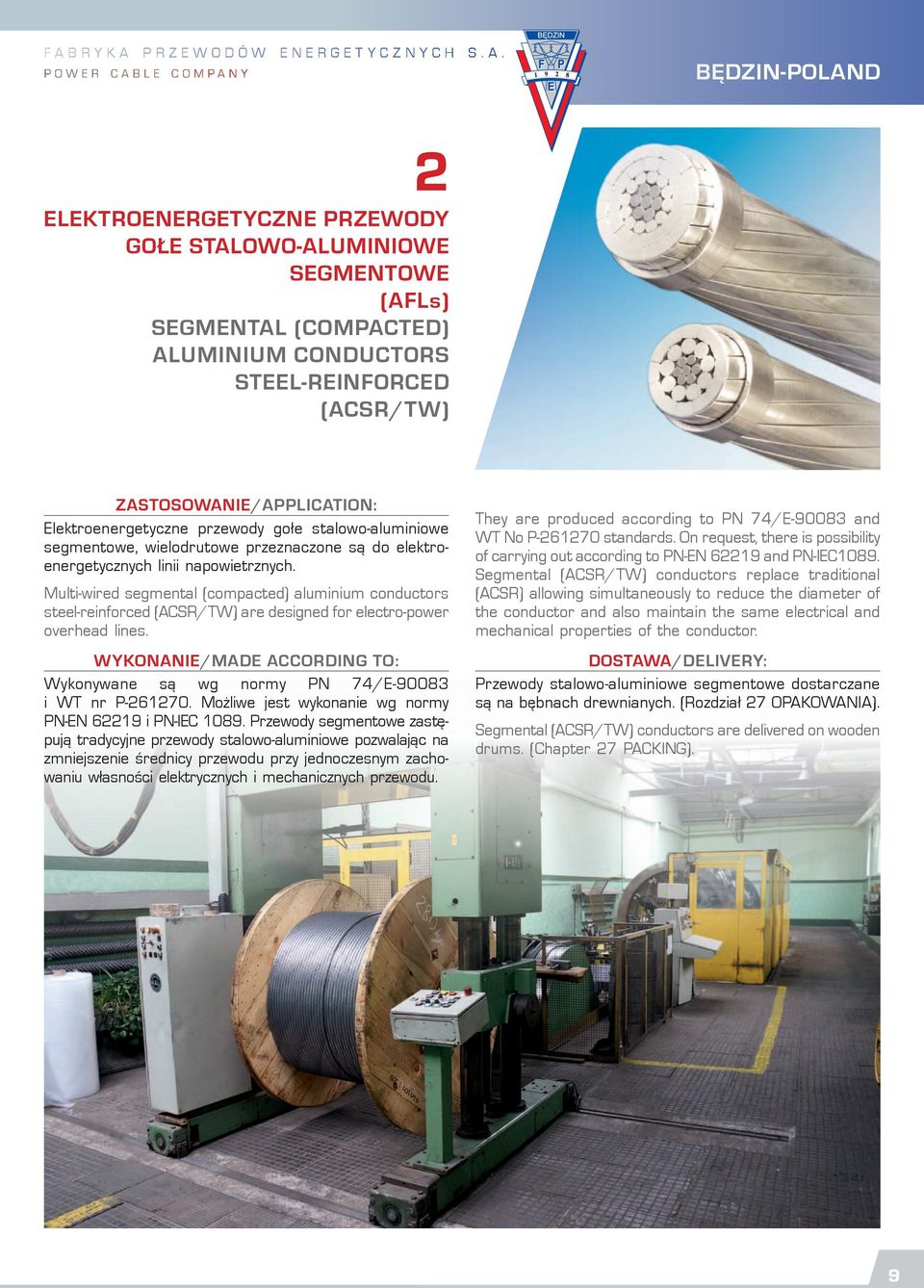 Multi-wired segmental (compacted) aluminium conductors steel-reinforced (ACSR/TW) are designed for electro-power overhead lines.