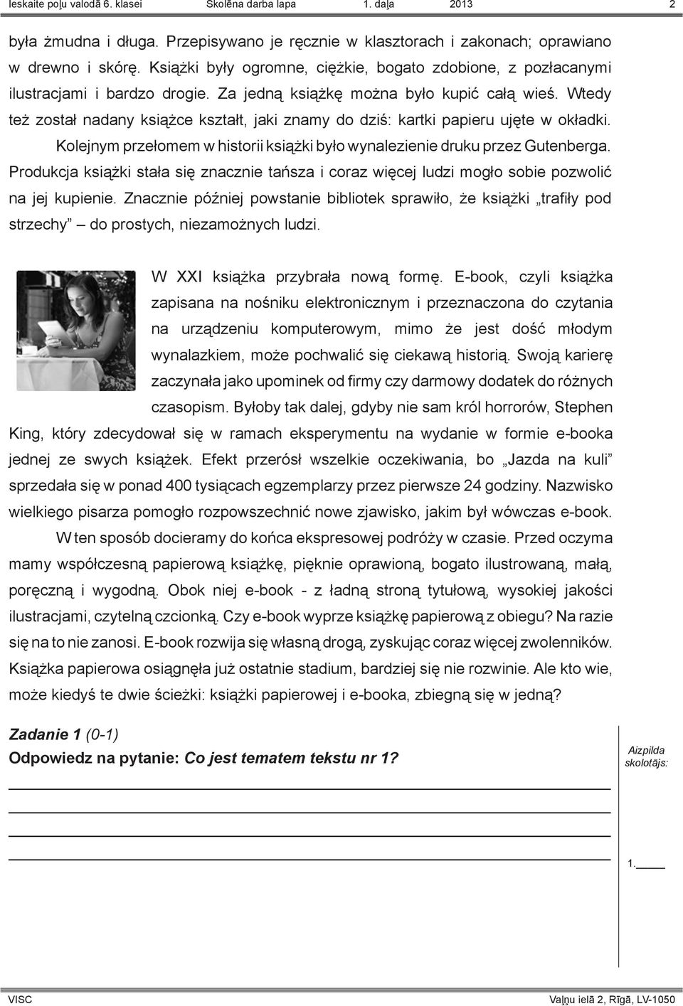 Wtedy też został nadany książce kształt, jaki znamy do dziś: kartki papieru ujęte w okładki. Kolejnym przełomem w historii książki było wynalezienie druku przez Gutenberga.
