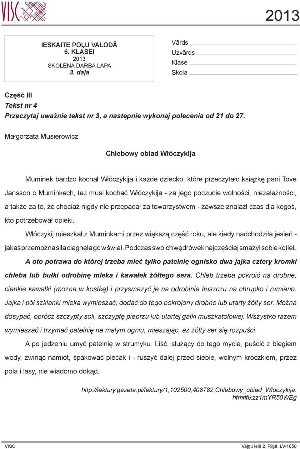 Małgorzata Musierowicz Chlebowy obiad Włóczykija Muminek bardzo kochał Włóczykija i każde dziecko, które przeczytało książkę pani Tove Jansson o Muminkach, też musi kochać Włóczykija - za jego