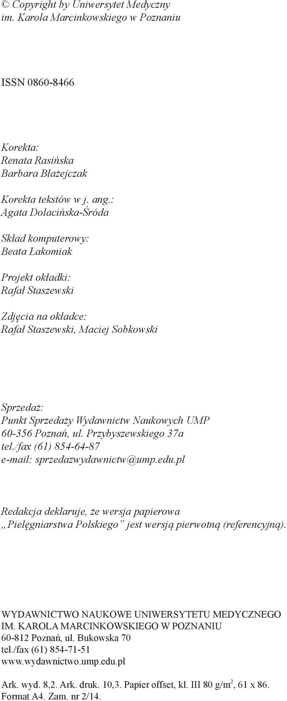 60-356 Poznań, ul. Przybyszewskiego 37a tel./fax (61) 854-64-87 e-mail: sprzedazwydawnictw@ump.edu.