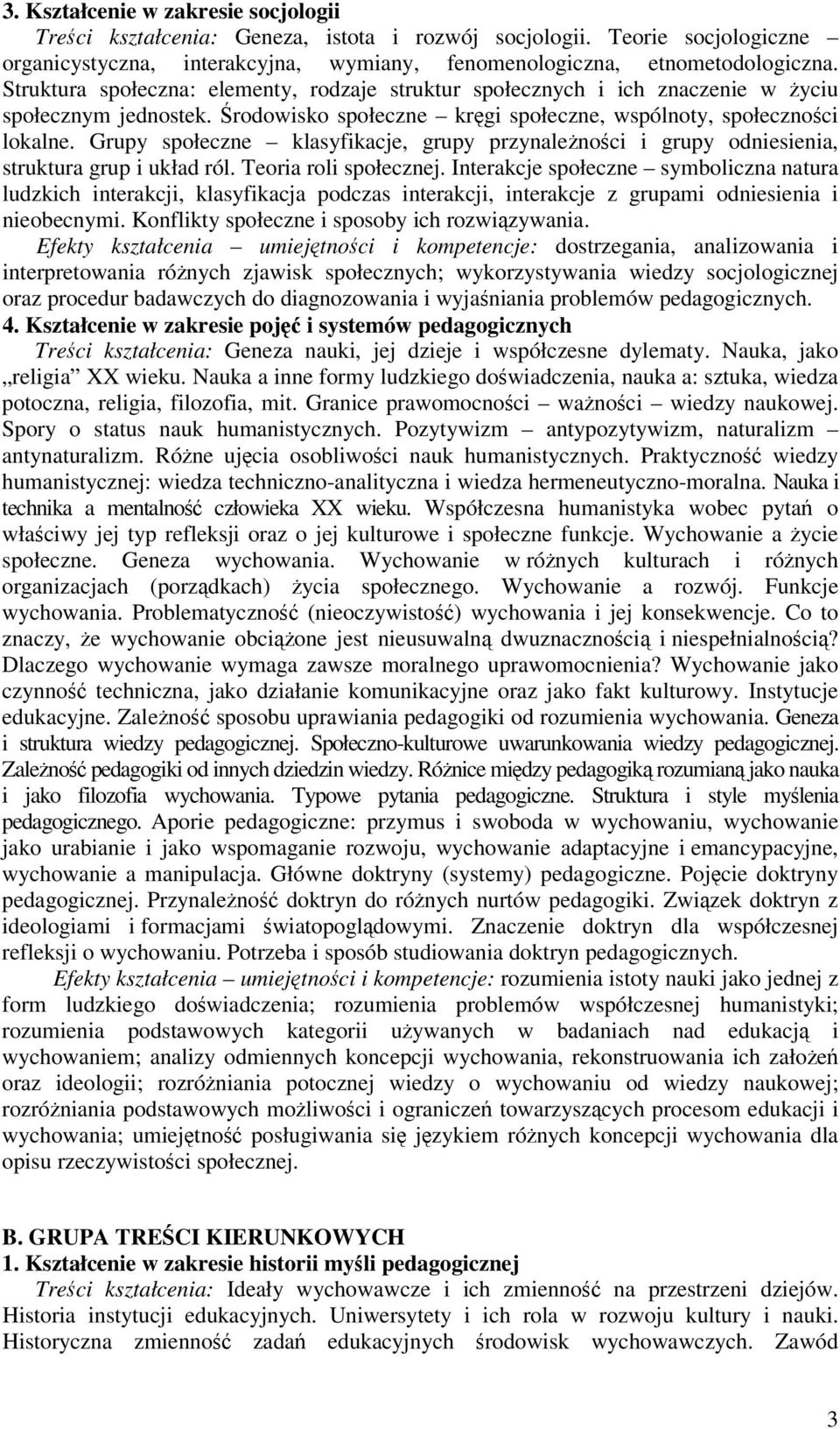 Grupy społeczne klasyfikacje, grupy przynalenoci i grupy odniesienia, struktura grup i układ ról. Teoria roli społecznej.