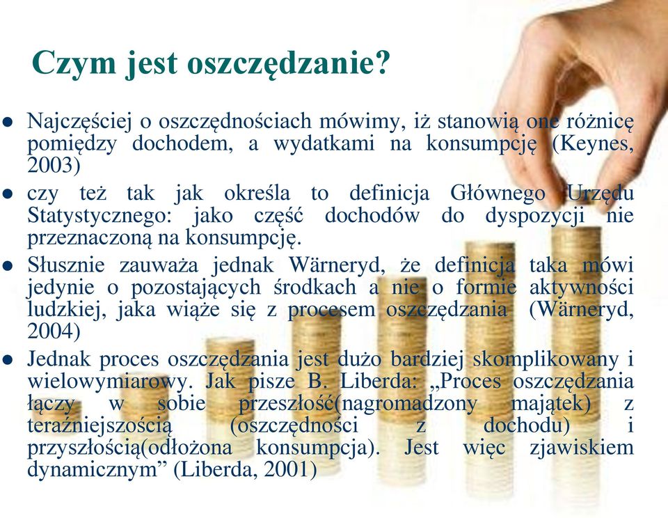 Statystycznego: jako część dochodów do dyspozycji nie przeznaczoną na konsumpcję.