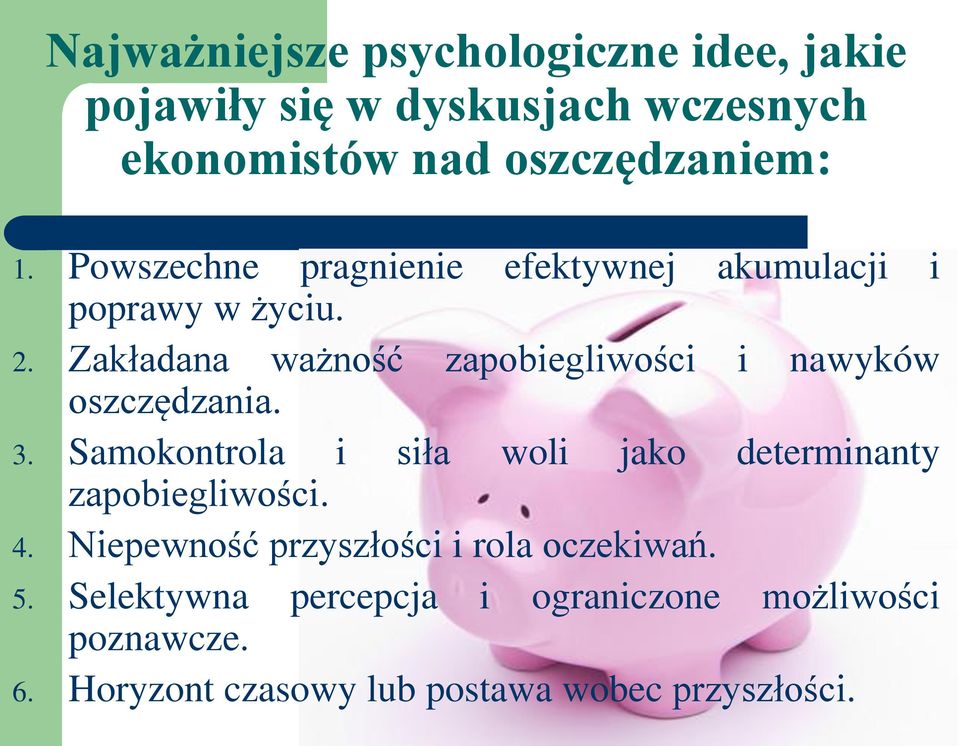 Zakładana ważność zapobiegliwości i nawyków oszczędzania. 3.