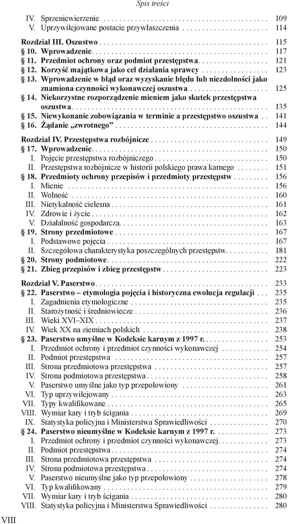 Niekorzystne rozporządzenie mieniem jako skutek przestępstwa oszustwa... 135 15. Niewykonanie zobowiązania w terminie a przestępstwo oszustwa.. 141 16. Żądanie zwrotnego... 144 Rozdział IV.