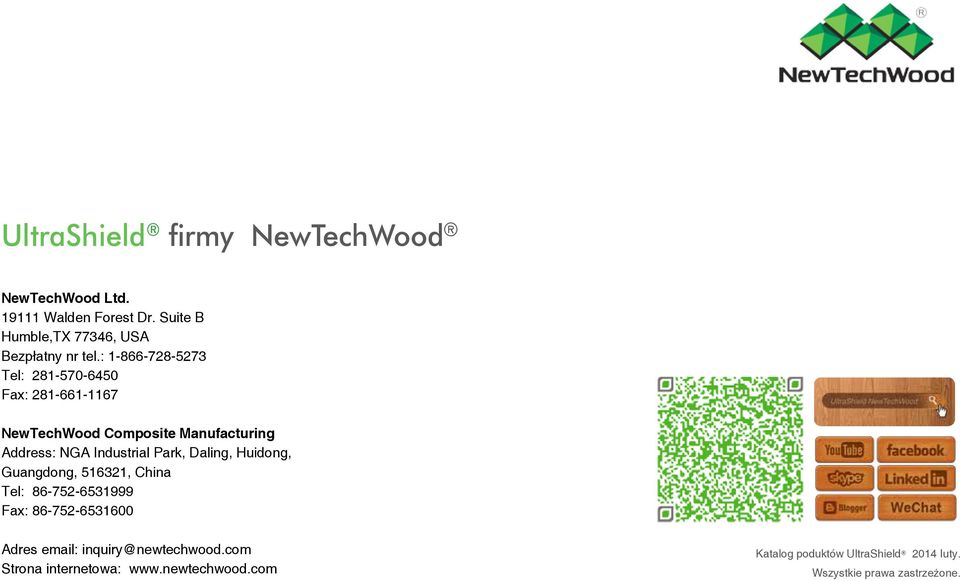 : 1-866-728-5273 Tel: 281-570-6450 Fax: 281-661-1167 NewTechWood Composite Manufacturing Address: NGA Industrial