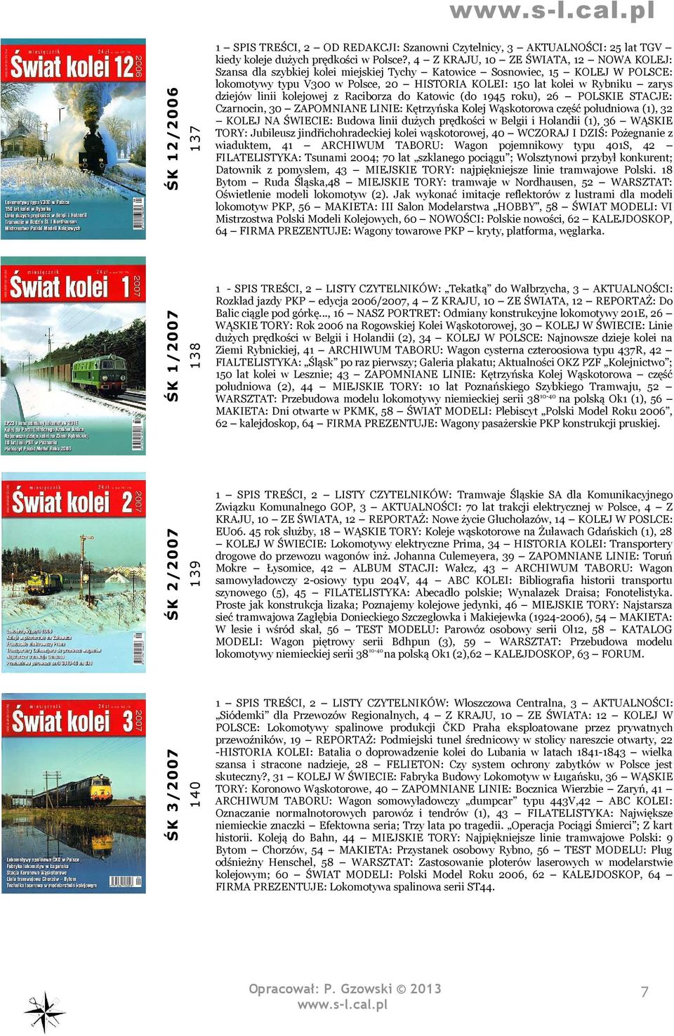 zarys dziejów linii kolejowej z Raciborza do Katowic (do 1945 roku), 26 POLSKIE STACJE: Czarnocin, 30 ZAPOMNIANE LINIE: Kętrzyńska Kolej Wąskotorowa część południowa (1), 32 KOLEJ NA ŚWIECIE: Budowa
