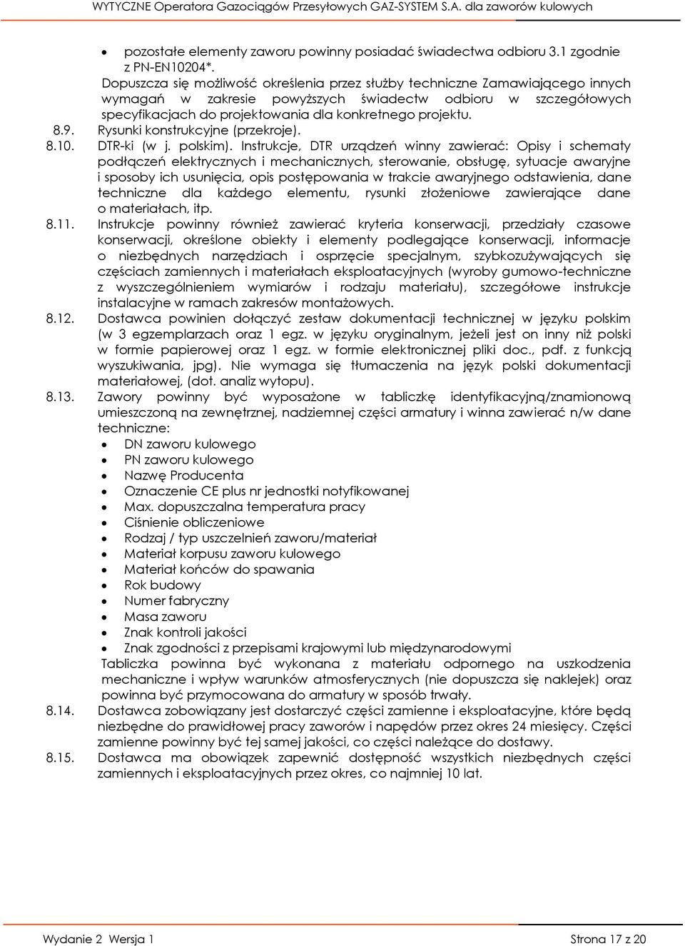 projektu. 8.9. Rysunki konstrukcyjne (przekroje). 8.10. DTR-ki (w j. polskim).