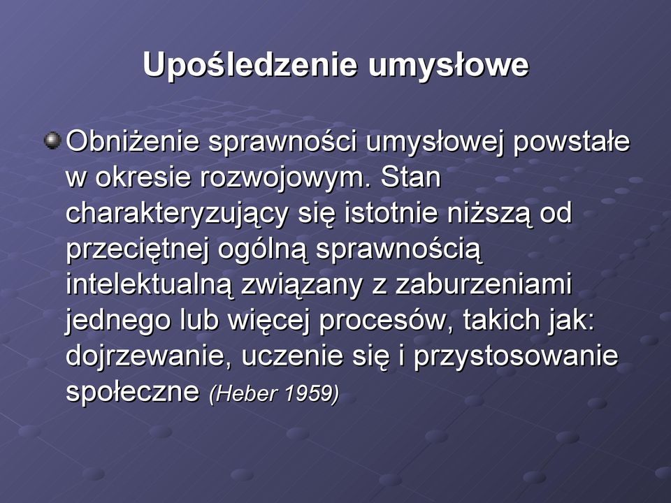 Stan charakteryzujący się istotnie niższą od przeciętnej ogólną sprawnością