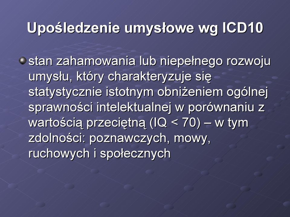 obniżeniem ogólnej sprawności intelektualnej w porównaniu z wartością