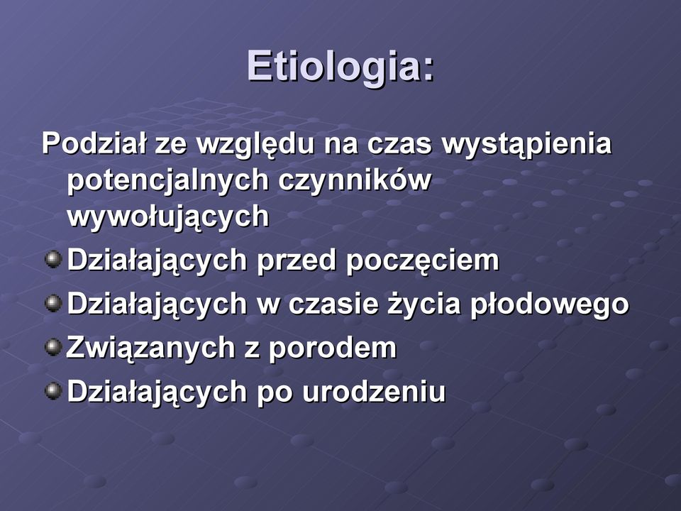 przed poczęciem Działających w czasie życia