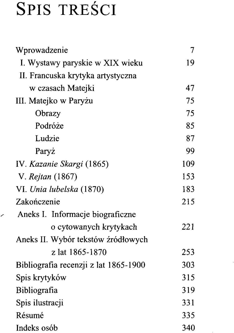 Unia lubelska (1870) Zakończenie Aneks I. Informacje biograficzne o cytowanych krytykach Aneks II.