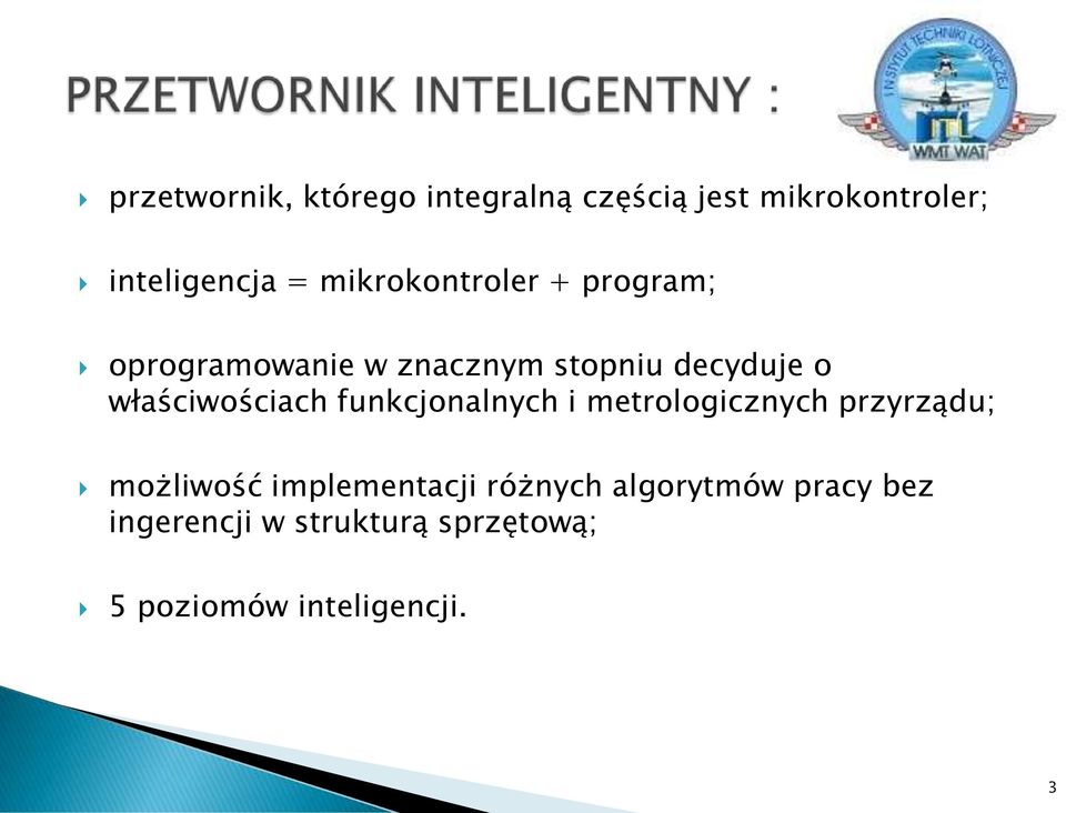 właściwościach funkcjonalnych i metrologicznych przyrządu; możliwość