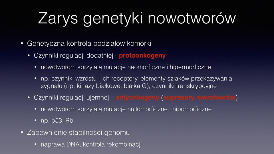 czynniki wzrostu i ich receptory, elementy szlaków przekazywania sygnału (np.