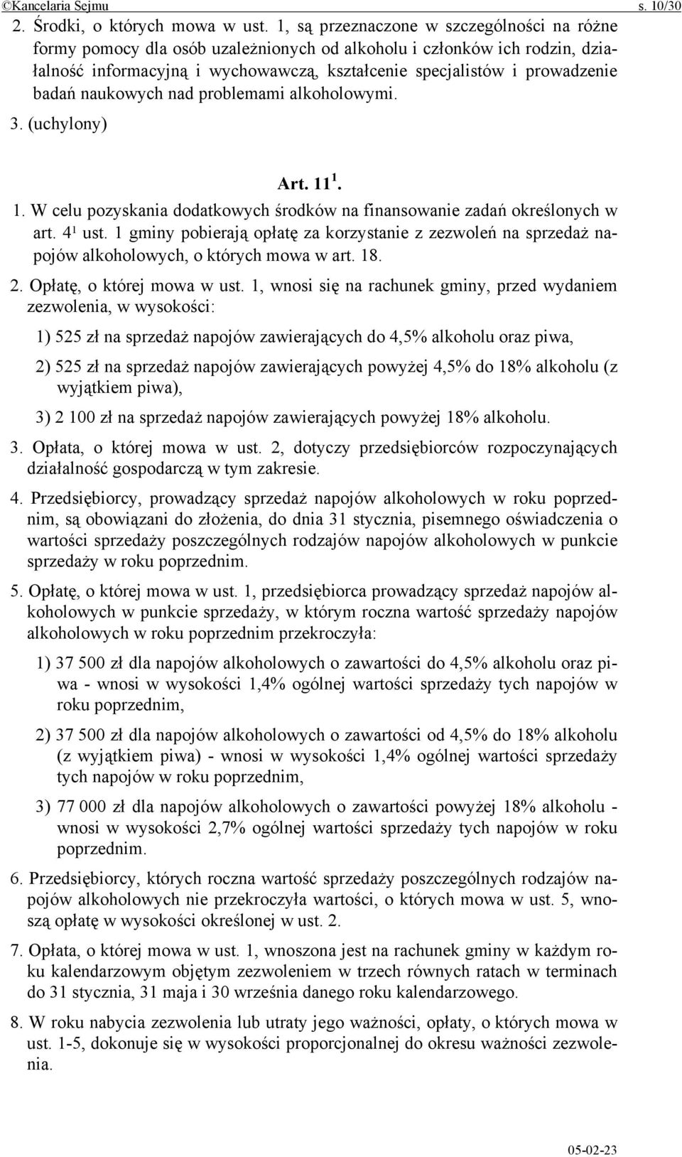 naukowych nad problemami alkoholowymi. 3. (uchylony) Art. 11 1. 1. W celu pozyskania dodatkowych środków na finansowanie zadań określonych w art. 4 1 ust.