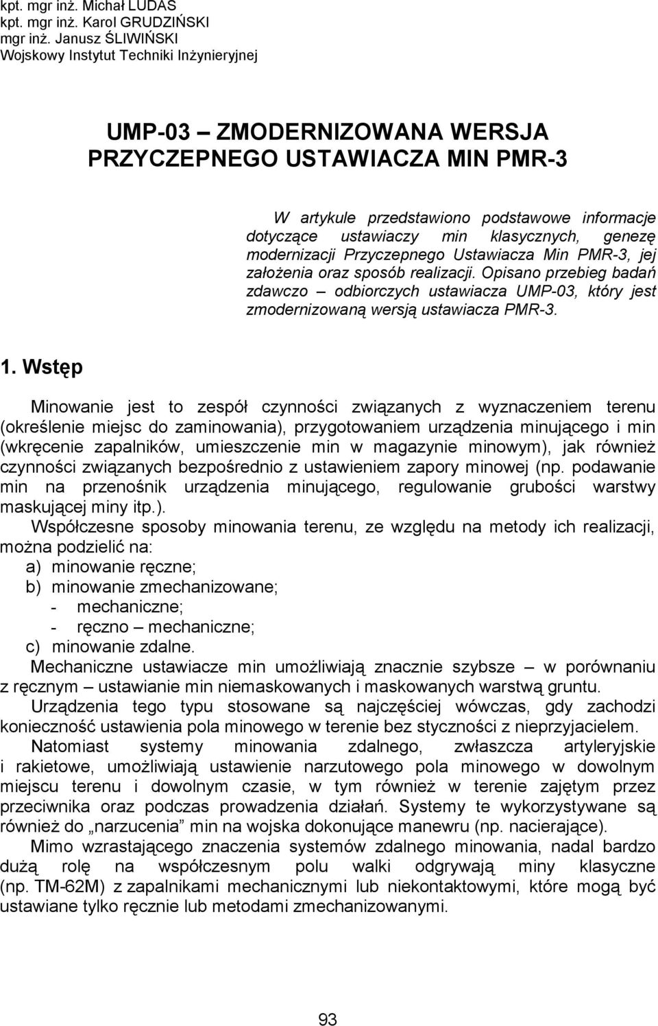 klasycznych, genezę modernizacji Przyczepnego Ustawiacza Min PMR-3, jej załoŝenia oraz sposób realizacji.
