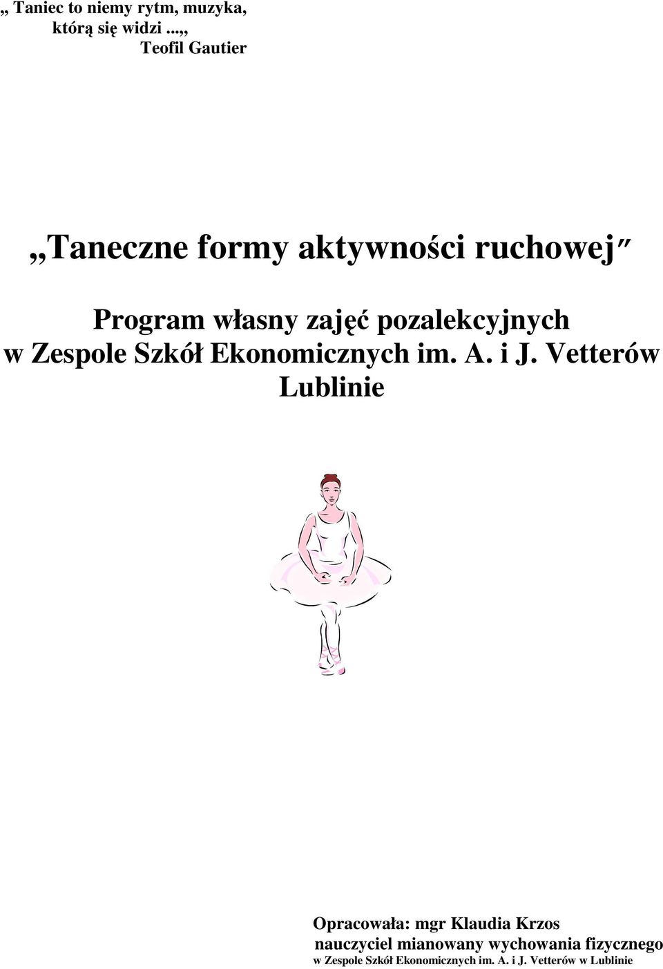 pozalekcyjnych w Zespole Szkół Ekonomicznych im. A. i J.