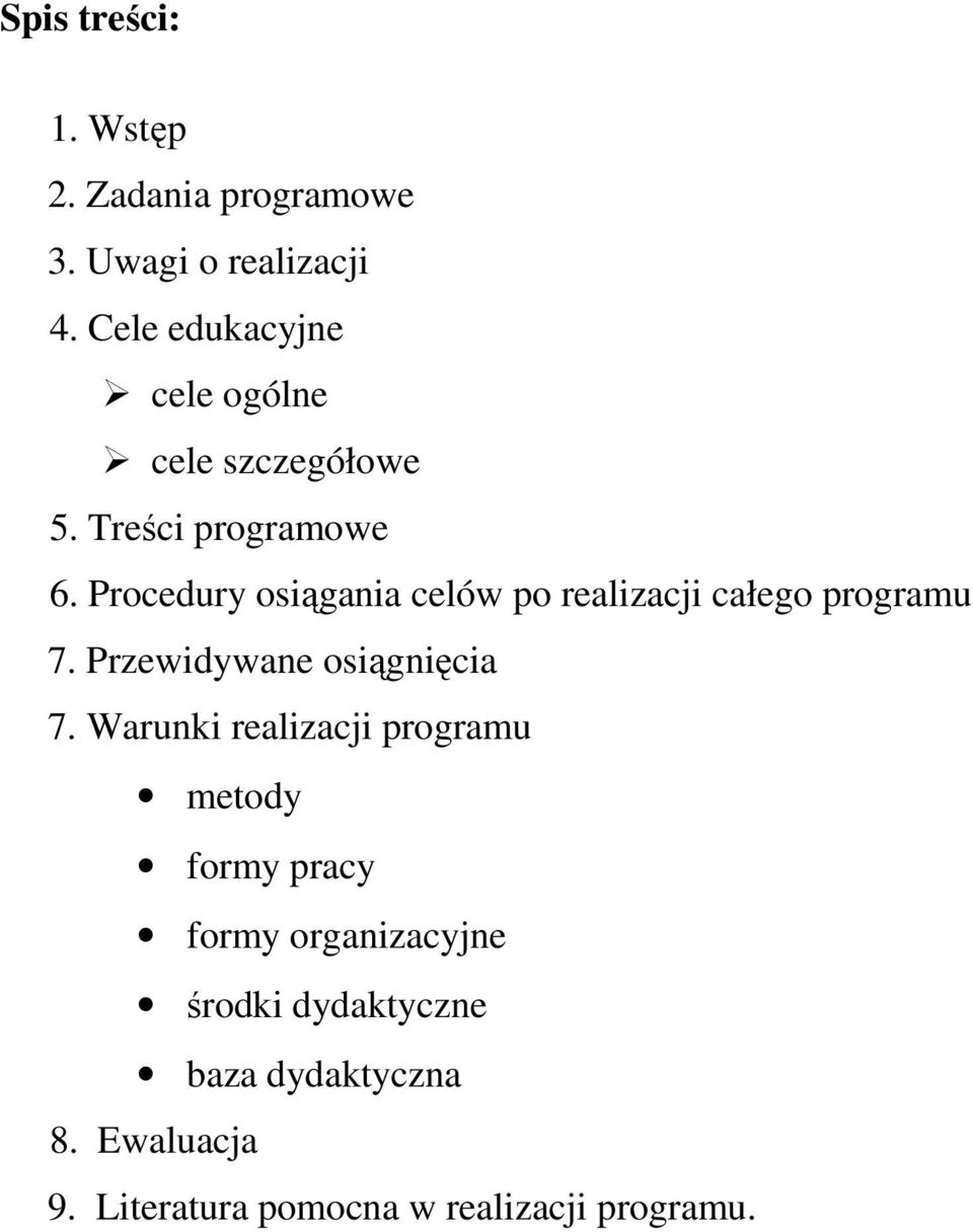Procedury osiągania celów po realizacji całego programu 7. Przewidywane osiągnięcia 7.